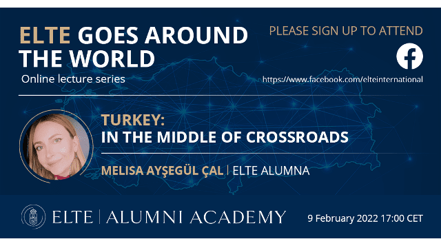ELTE Alumni Academy: Turkey: In the Middle of Crossroads
