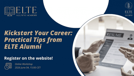 Kickstart Your Career:  Practical Tips from ELTE Alumni