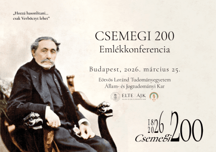 „Hozzá hasonlítani… csak Verbőczyt lehet” – Csemegi 200 Emlékkonferencia