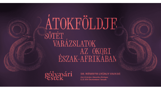 Átokföldje. Sötét varázslatok az ókori Észak-Afrikában