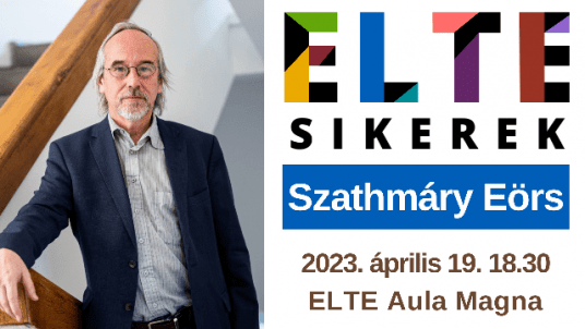 ELTE Sikerek: Szathmáry Eörs