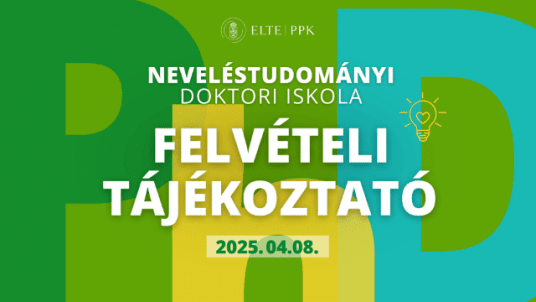 A Neveléstudományi Doktori Iskola felvételi tájékoztatója