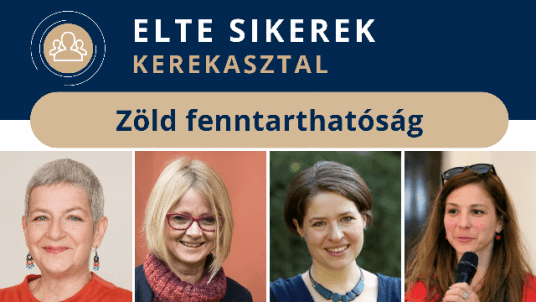 ELTE Sikerek Kerekasztal: Zöld fenntarthatóság